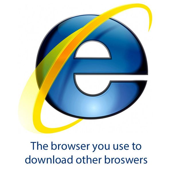  4. Internet Explorer - Trình duyệt bạn dùng để tải về các trình duyệt khác.