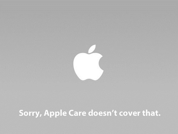  7. Apple - Xin lỗi, dịch vụ Apple Care không tính đến điều này.