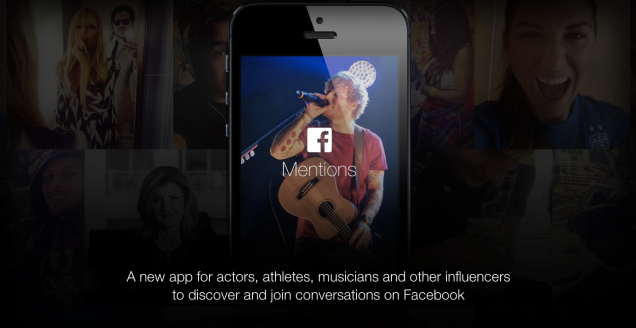 Facebook Mentions: Ứng dụng dành riêng cho người nổi tiếng và thương hiệu lớn