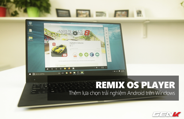 Trải nghiệm Android trên Windows với Remix OS Player phiên bản