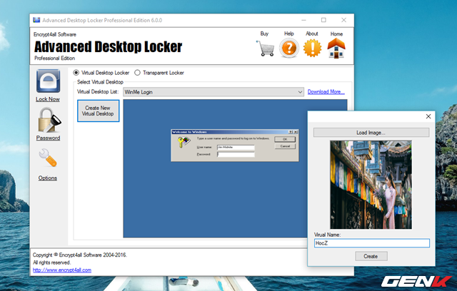 Thêm vào đó, nếu bạn chỉ đơn giản muốn khóa Windows chỉ với một hình ảnh mình yêu thích, bạn có thể tự thiết lập bằng cách chuyển qua lựa chọn Virtual Desktop Locker, sau đó nhấn vào Create New Virtual Desktop, chọn một hình ảnh mình thích thông qua lựa chọn “Load Image…” và điền tên cho desktop ảo này tại dòng “Virtual Name”. Cuối cùng hãy nhấn “Create” để khởi tạo. 