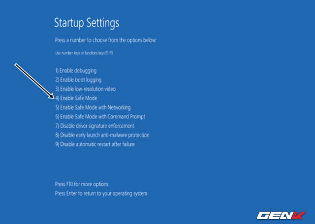  Lúc này Windows sẽ tự khởi động lại và truy cập thẳng vào menu Startup Settings. Bây giờ bạn hãy nhấn vào phím F4 tương ứng với lựa chọn “Enable Safe Mode” để truy cập vào chế độ Safe Mode của Windows 10. 