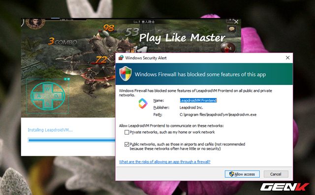  Trong qua trình cài đặt, cửa sổ thông báo của Windows Firewall sẽ xuất hiện. Bạn hãy nhấn vào lựa chọn “Allow access” để cho phép Leapdroid được khởi chạy một số thành phần cài đặt. 