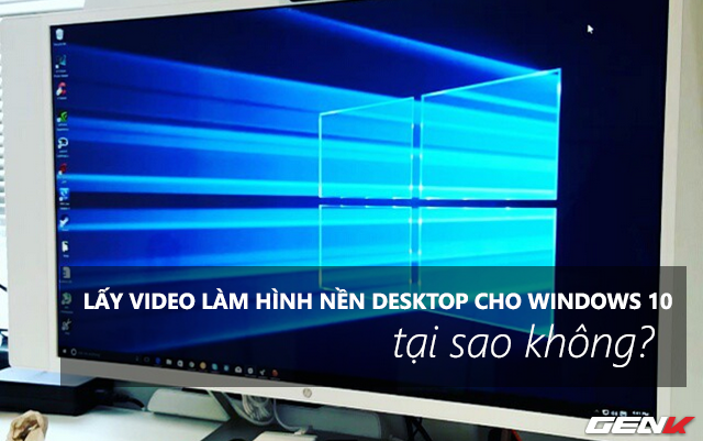 Hướng dẫn biến video thành hình nền desktop Windows, sống động và ...