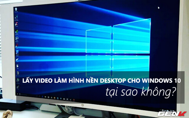 Hướng dẫn cách cài Hình nền động cho Máy tính Windows 10