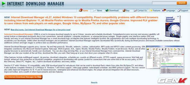  Trước tiên, bạn hãy truy cập vào địa chỉ này để tải về phần mềm hỗ trợ tải dữ liệu mang tên Internet Download Manager. Đây là một phần mềm hỗ trợ khá nổi tiếng và rất được người dùng yêu thích hiện nay. Bạn sẽ được cung cấp thời gian dùng thử là 30 ngày trước khi quyết định bỏ tiền ra để “rinh” nó về. 