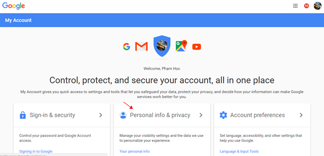  Truy cập vào trang quản lí tài khoản Google của mình tại đây và tiến hành đăng nhập. Sau đó, bạn hãy nhấp vào lựa chọn “Personal info & privacy”. 