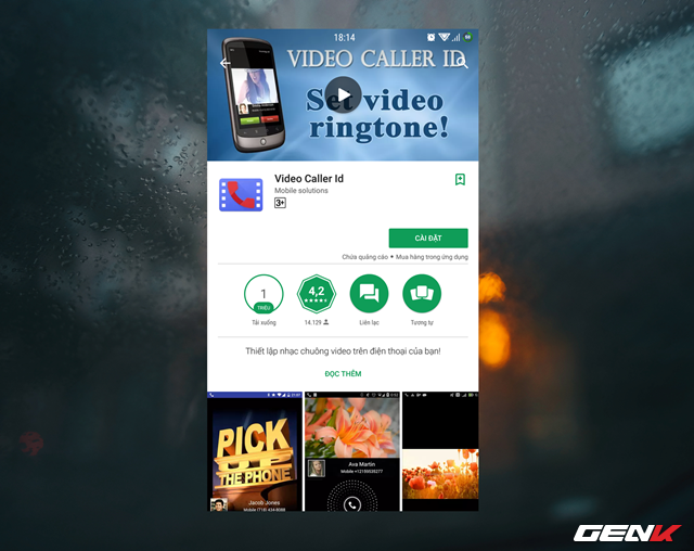  Gợi ý ở đây chúng ta sẽ sử dụng đó là ứng dụng Video Caller ID, được cung cấp hoàn toàn miễn phí trên CH Play Store. 