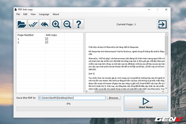  Muốn chống sao chép ở trang nào, bạn chỉ việc đánh dấu vào trang đấy. Xong, hãy thiết lập lại vị trí xuất ra tập tin ở mục Save the PDF to. Cuối cùng, hãy nhấn Start Now! Để cho phép PDF Anti-copy thực hiện công việc. 
