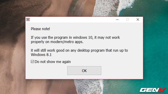  Một ghi chú xuất hiện, nêu rõ WindowTop đang trong giai đoạn phát triển nên vẫn chưa hỗ trợ đầy đủ cho các ứng dụng, phần mềm trên Windows 10. Bạn hãy nhấn “OK” để ghi nhớ và đóng cửa sổ lại. 