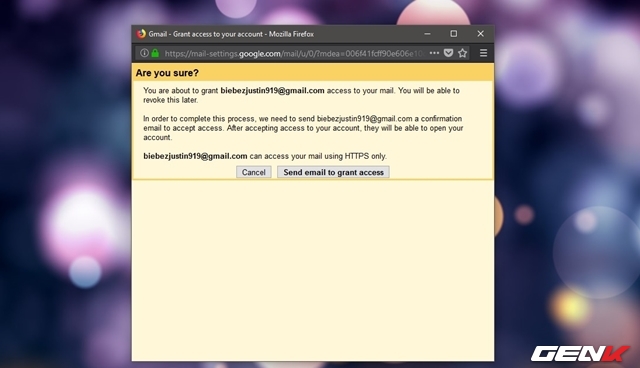  Hộp thoại cảnh báo xuất hiện với nội dung hỏi bạn đã chắc chắn cho hành động này hay không, hãy nhấn “Send email to grant accesss” để xác nhận và cho phép Google gửi email cấp phép ủy quyền đến tài khoản mà bạn vừa nhập. 