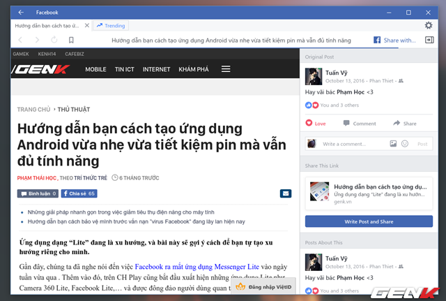  Phần mở nội dung liên kết bằng trình duyệt web được tích hợp sẳn trong Facebook giờ đây được tối ưu hóa giúp hoạt động nhanh hơn và hiển thị các thông tin một cách cụ thể. Có thể xem đây là tính năng khá hay và hấp dẫn ở phiên bản Facebook trên Windows 10 vì nó cho phép người dùng có thể vừa duyệt nội dung bài viết vừa có thể bình luận về nó. 