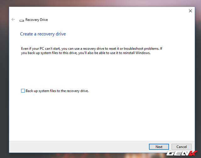  Hộp thoại thiết lập xuất hiện, hãy bỏ đánh dấu ở lựa chọn “Back up system files to the recovery drive” và nhấn Next. 
