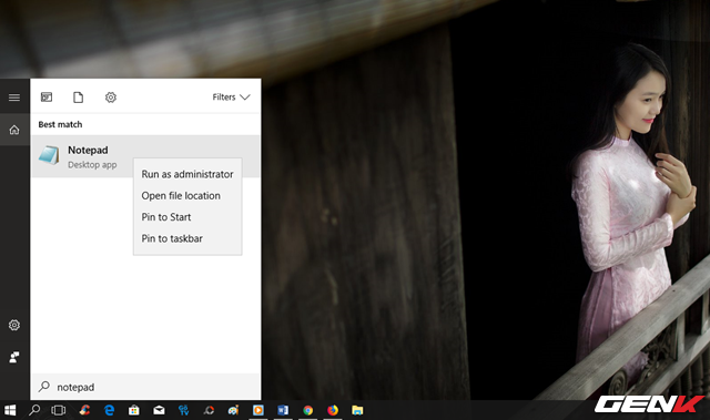  Bước 1: Nhập từ khóa “Notepad” vào Cortana, và nhấp phải chuột vào kết quả tìm được, chọn “Run as administrator”. 