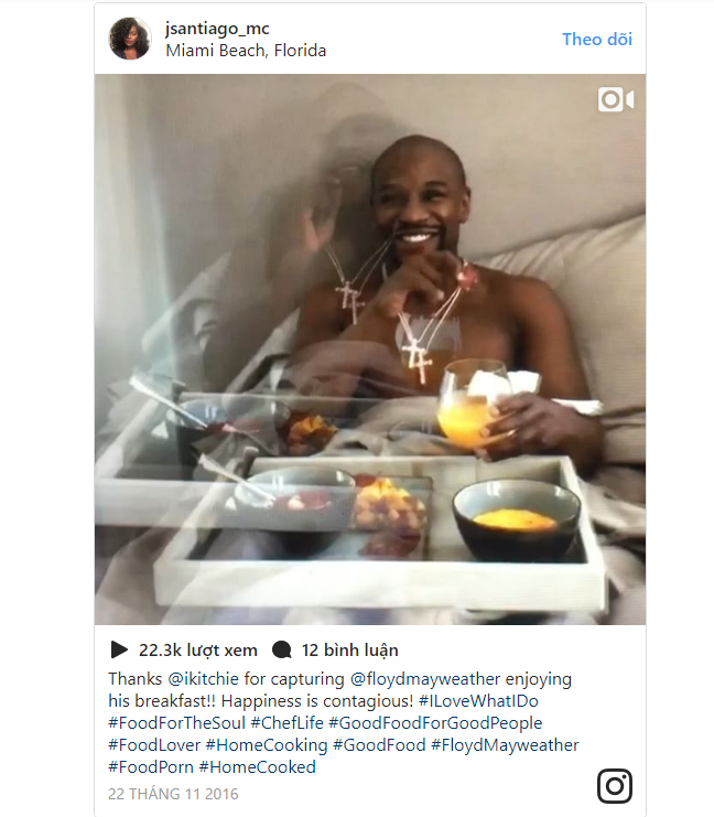  J. Santiago thường xuyên đăng tải thông tin về các bữa ăn của Mayweather lên Instagram cá nhân 