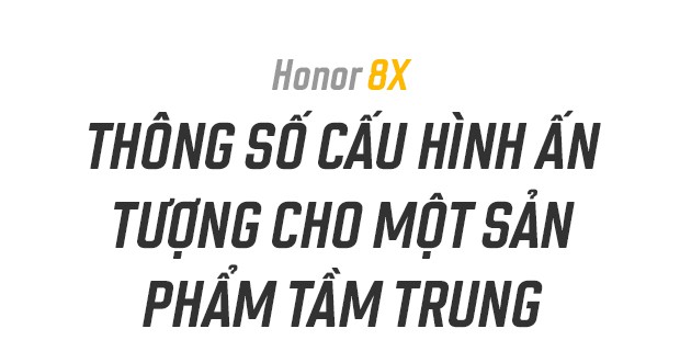 Honor 8X là minh chứng cho thấy bạn không cần phải bỏ quá nhiều tiền cho trải nghiệm giải trí mượt mà - Ảnh 6.