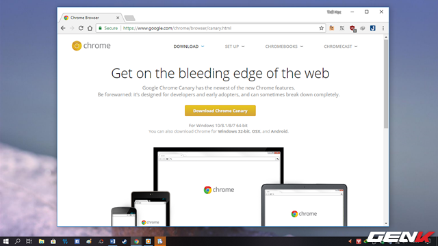  Bước 1: Truy cập vào địa chỉ này và tải về phiên bản Google Chrome Canary mới nhất. Chrome Canary là một phiên bản Chrome đặc biệt, thường được Google sử dụng để thử nghiệm những tính năng mới nhất trước khi áp dụng chính thức cho Chrome. 