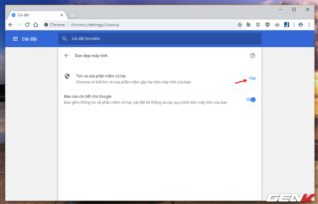  Nhấp vào “TÌM” để Google Chrome tiến hành quá trình quét và xóa phần mềm độc hại mà trình duyệt này phát hiện trên máy tính của bạn. 