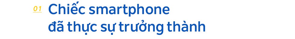 “Khi thị trường smartphone đã bão hòa, đâu mới là giá trị thực sự trên smartphone mà người dùng đang tìm kiếm?” - Ảnh 1.