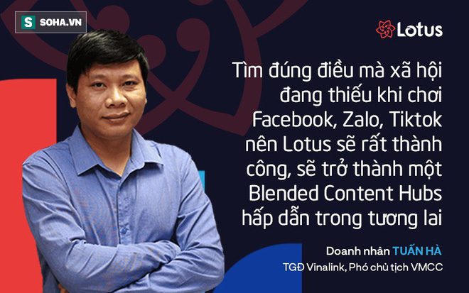 Doanh nhân Tuấn Hà: “Lotus sẽ rất thành công, sẽ trở thành một Blended Content Hubs hấp dẫn trong tương lai” - Ảnh 2.