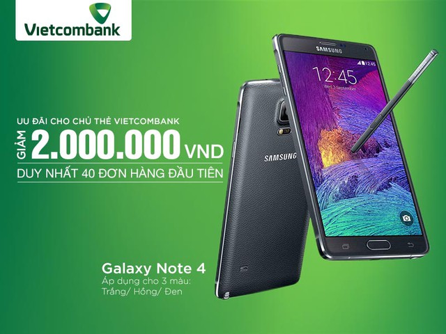 Giảm 2 triệu khi mua Galaxy Note 4 bằng thẻ Vietcombank.