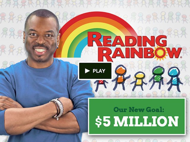 The return of Reading Rainbow: $5,408,916