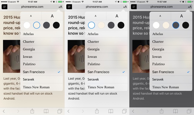 
Tr&igrave;nh duyệt Safari trong iOS 9 cho ph&eacute;p người d&ugrave;ng thay đổi m&agrave;u ph&ocirc;ng nền sang x&aacute;m hoặc đen để dễ đọc trong m&ocirc;i trường b&oacute;ng tối hơn. Bạn chỉ cần bấm v&agrave;o n&uacute;t aA ở g&oacute;c phải thanh địa chỉ sau đ&oacute; chọn m&agrave;u nền v&agrave; ph&ocirc;ng chữ ph&ugrave; hợp với m&igrave;nh.
