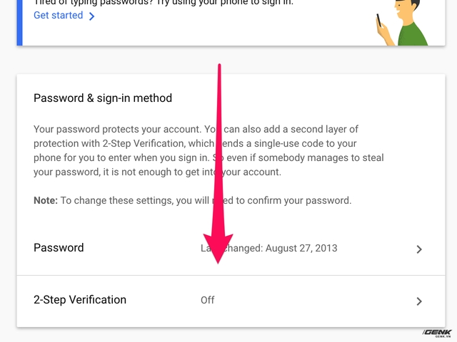 Kéo xuống một chút sẽ thấy tuỳ chọn xác thực bảo mật 2 lớp​, nó sẽ hiển thị Off nếu người dùng chưa sử dụng cách thức xác thực này bao giờ, hãy nhấn vào đó. 