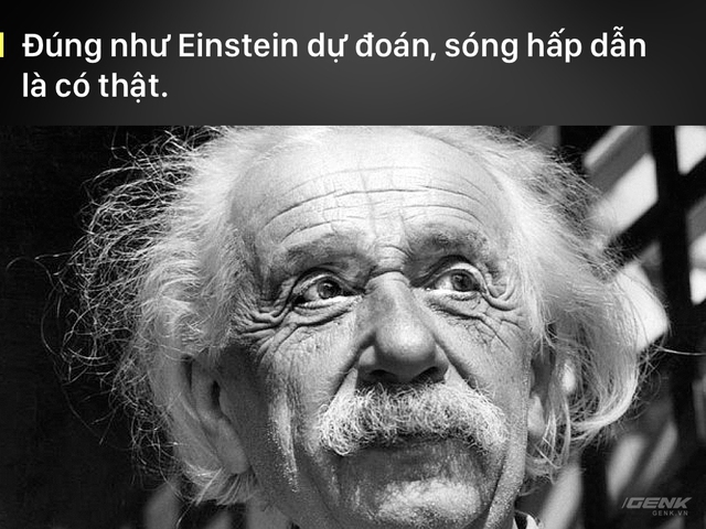  Albert Einstein đã đoán trước điều này hơn 100 năm. 