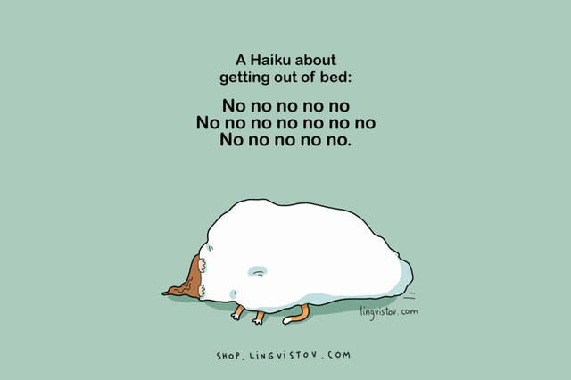  Có một bài thơ Haiku rất hay về chuyện rời khỏi giường ngủ: Không không không không không Không không không không không không không Không không không không không 