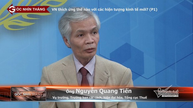  Ông Nguyễn Quang Tiến - Tổng cục Thuế chia sẻ tại Góc nhìn thẳng về thu thuế Uber, Facebook, Google 