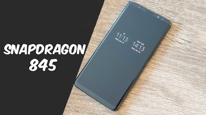  Samsung Galaxy S9 sẽ là mẫu smartphone cao cấp đầu tiên được trang bị con chip Snapdragon 845 mới nhất 