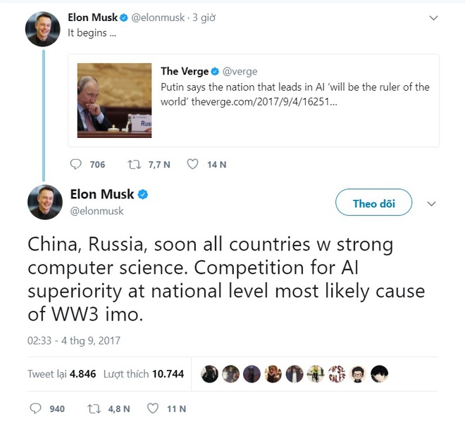  Elon Musk đăng tải trên Twitter ngày 4/9: Trung Quốc, Nga, và sớm thôi, tất cả những nước có nền khoa học máy tính phát triển mạnh sẽ cạnh tranh nhau về tính ưu việt của công nghệ AI. Đây có thể là nguyên nhân dẫn tới Chiến tranh Thế giới thứ 3. 