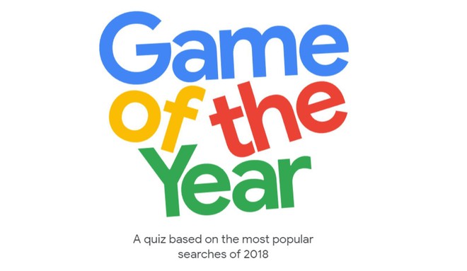 Game thử tài hiểu biết của Google: Dân mạng tìm kiếm gì nhiều nhất trong năm 2018? - Ảnh 1.