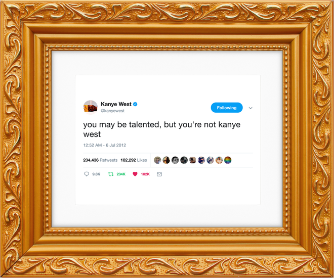 Làm giàu không khó: Tweets của Kanye West được đóng khung, đem bán với giá 1,1 triệu/tấm - Ảnh 7.