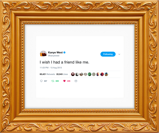 Làm giàu không khó: Tweets của Kanye West được đóng khung, đem bán với giá 1,1 triệu/tấm - Ảnh 6.