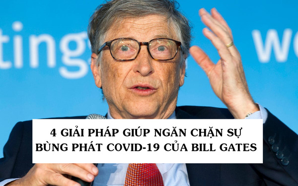 Bill Gates gọi Covid-19 là đại dịch và đưa ra 4 giải pháp để ngăn chặn sự lây lan ngày một gia tăng trên toàn cầu - Ảnh 1.