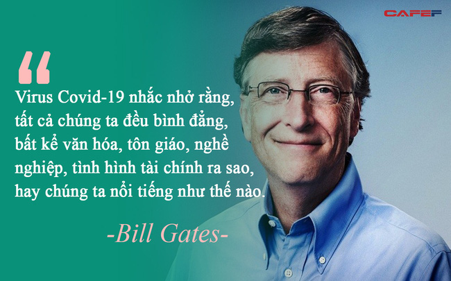  Thông điệp sâu sắc từ đại dịch Covid-19 qua góc nhìn của tỷ phú Bill Gates: Không phải thảm họa, virus giống như một sự sửa chữa tuyệt vời cho thế giới - Ảnh 1.