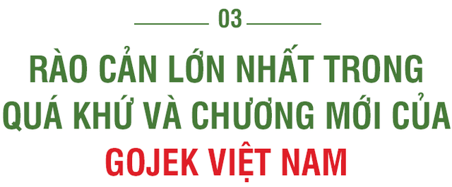  Tân TGĐ Gojek Việt Nam tiết lộ nước cờ mới khi thay đổi GoViet từ team đỏ sang team xanh - Ảnh 8.