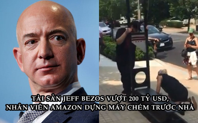  Tài sản Jeff Bezos vừa vượt 200 tỷ USD, nhiều nhân viên dựng máy chém biểu tình ngay trước cửa dinh thự - Ảnh 1.