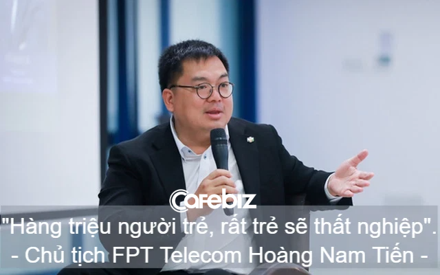 Chủ tịch FPT Telecom Hoàng Nam Tiến: Không quá 5 - 7 năm nữa, hàng triệu bạn trẻ sẽ có nguy cơ bị mất việc! - Ảnh 2.