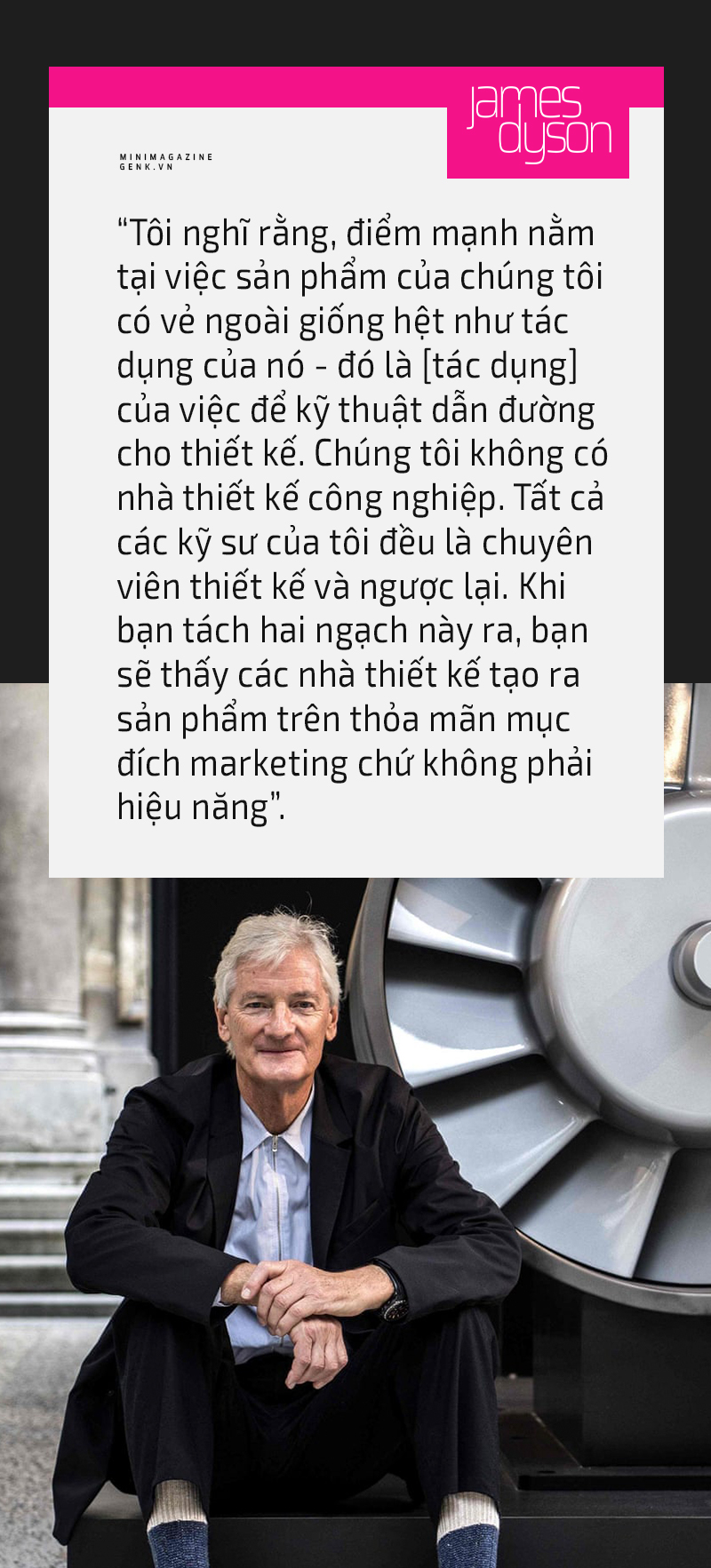 Những sự thật thú vị về Ngài James Dyson - vị kỹ sư, nhà thiết kế, nhà phát minh thiên tài sáng lập ra hãng điện máy Dyson vừa đặt chân tới Việt Nam - Ảnh 16. Những sự thật thú vị về Ngài James Dyson - vị kỹ sư, nhà thiết kế, nhà phát minh thiên tài sáng lập ra hãng điện máy Dyson vừa đặt chân tới Việt Nam - Ảnh 16.