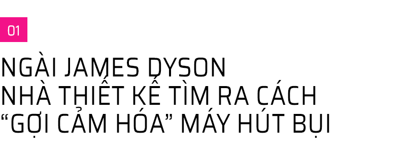 Những sự thật thú vị về Ngài James Dyson - vị kỹ sư, nhà thiết kế, nhà phát minh thiên tài sáng lập ra hãng điện máy Dyson vừa đặt chân tới Việt Nam - Ảnh 3. Những sự thật thú vị về Ngài James Dyson - vị kỹ sư, nhà thiết kế, nhà phát minh thiên tài sáng lập ra hãng điện máy Dyson vừa đặt chân tới Việt Nam - Ảnh 3.