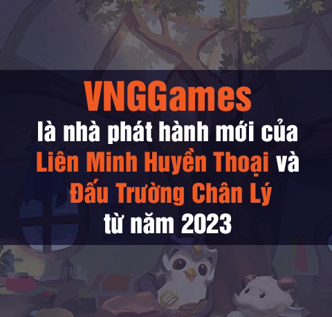 VNGGames trở thành nhà phát hành mới của Liên Minh Huyền Thoại và chế độ Đấu Trường Chân Lý tại Việt Nam - Ảnh 1.