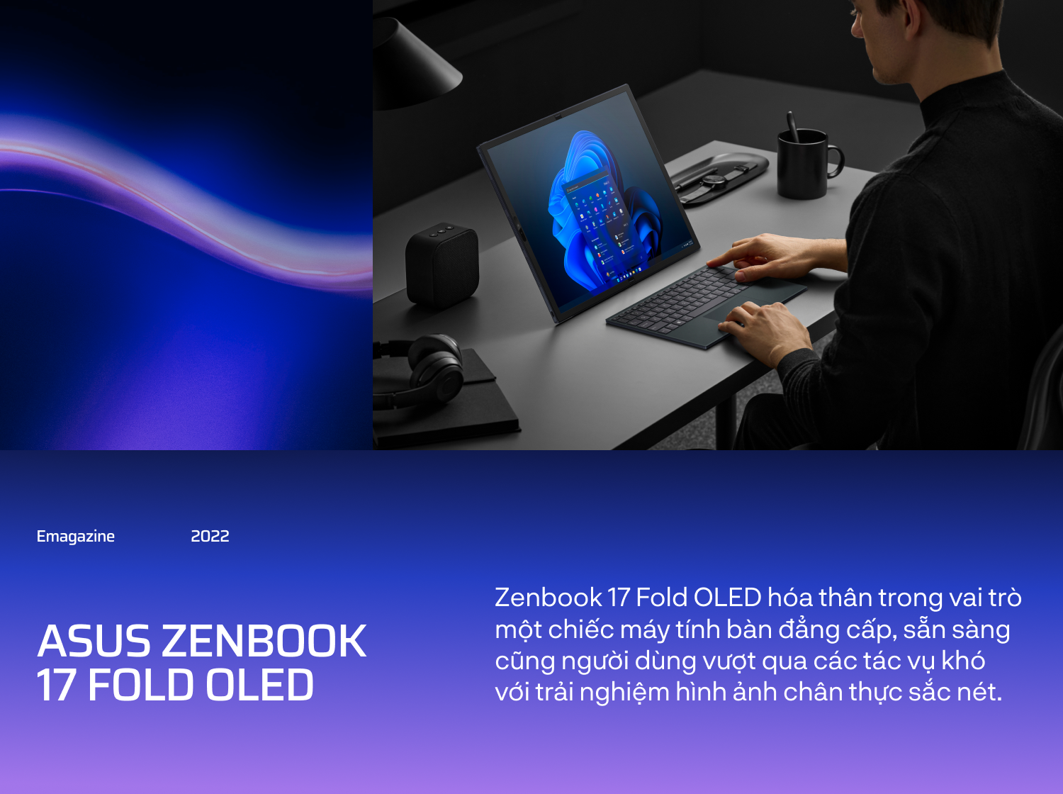 Gập ngàn giới hạn, mở vạn tương lai cùng máy tính xách tay màn hình gập ASUS Zenbook 17 Fold OLED - Ảnh 9.
