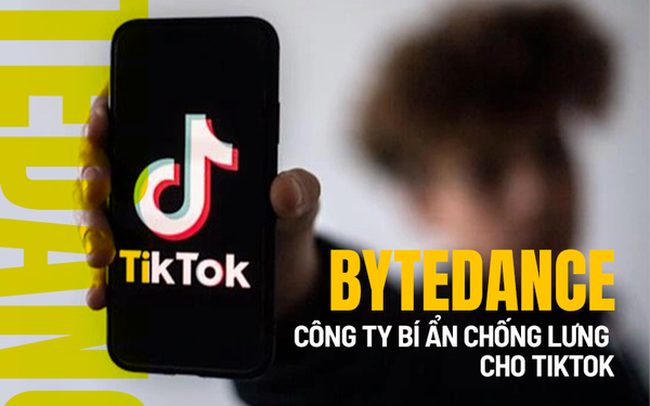 Công Ty Mẹ Quyền Lực 'chống Lưng' Cho TikTok: Startup Trị Giá 250 Tỷ ...