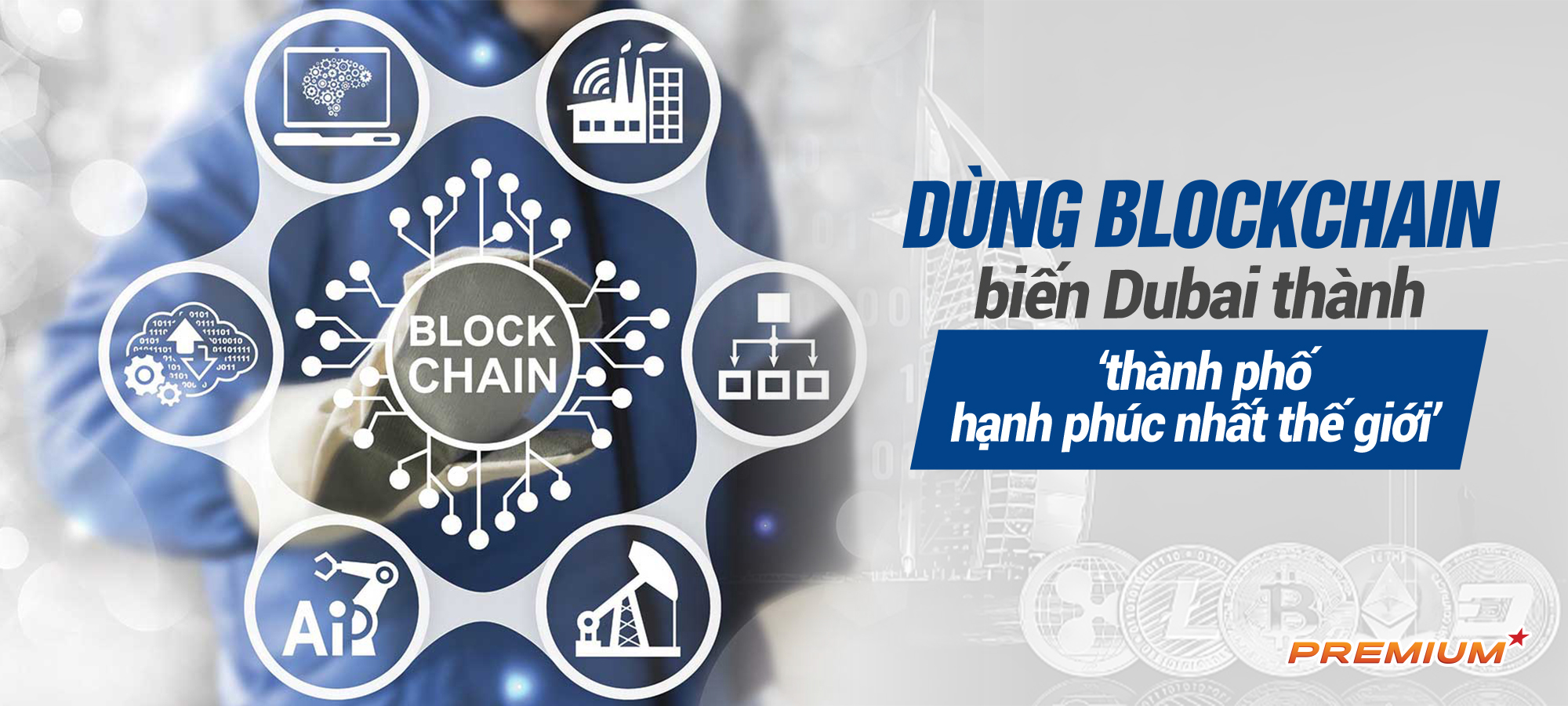 dung-blockchain-bien-dubai-thanh-thanh-pho-hanh-phuc-nhat-the-gioi-1-1656723560783-1656723560922431306375.jpg