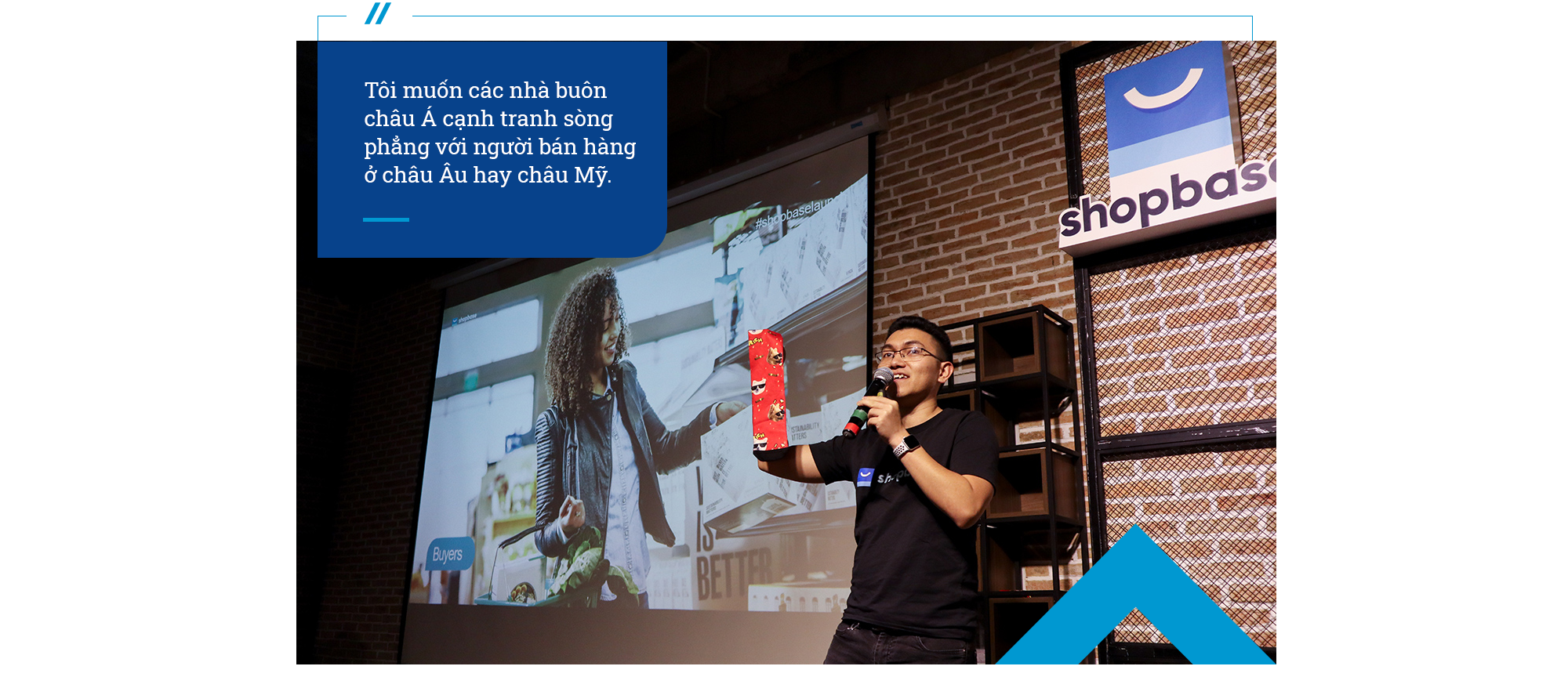 Từ sinh viên ‘code dạo’ trở thành founder startup triệu đô bán hàng xuyên biên giới: Tham vọng hỗ trợ SMEs đưa sản phẩm Việt Nam đến người tiêu dùng toàn cầu. - Ảnh 11.