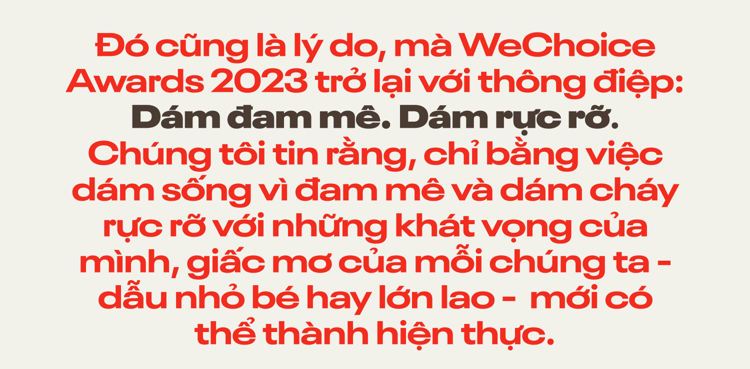 WeChoice Awards 2023: Những kẻ dám mơ, dám đi tới và bừng lên rực rỡ- Ảnh 9.